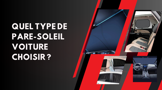 Quel type de pare-soleil voiture choisir ?