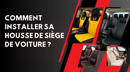 Comment installer sa housse de siĂšge de voiture ?