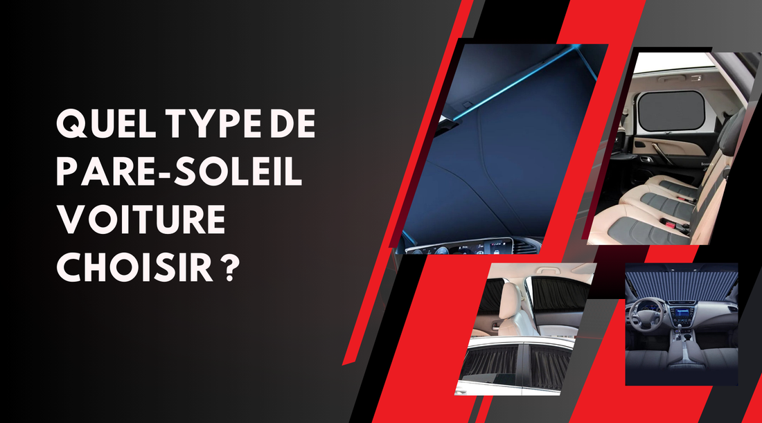 Quel type de pare-soleil voiture choisir ?